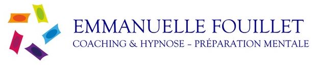 EIRL EMMANUELLE FOUILLET – COACHING & HYPNOSE – PRÉPARATION MENTALE