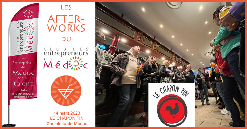 Retour sur l'Afterwork du 14 mars 2023 - Le Chapon fin (Castelnau-de-Médoc)